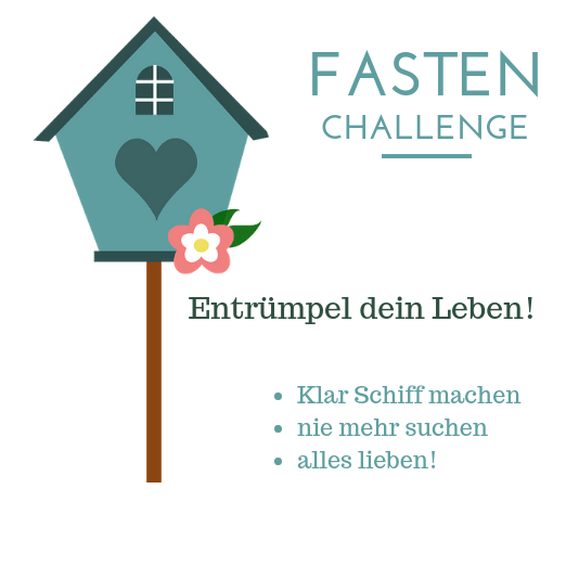 Entrümpeln macht glücklich! – Die Fastenchallenge is coming!