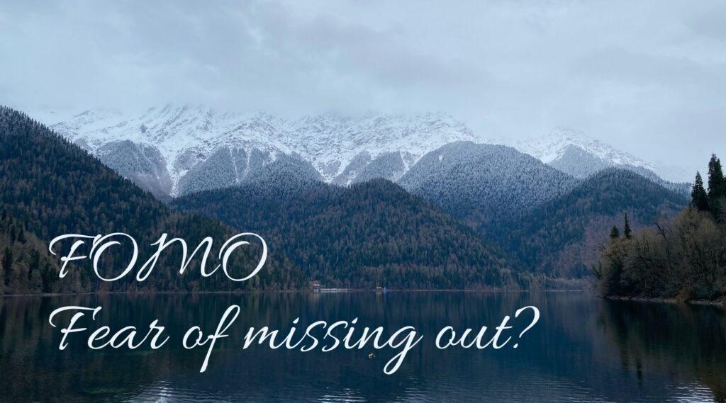 FOMO Fear of missing out