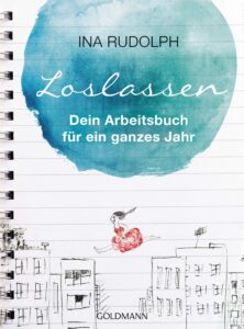 Loslassen Arbeitsbuch - Ina Rudolph