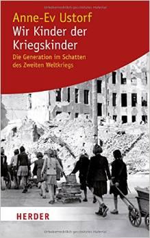 Wir Kinder der Kriegskinder